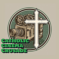 Catholic Cinema Crusade Podcast