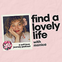 Find a Lovely Life: A Self-Love Journey Podcast