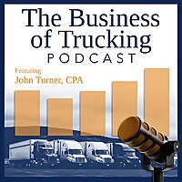 Business Of Trucking With John Turner CPA