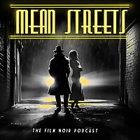 Mean Streets - The Film Noir Podcast