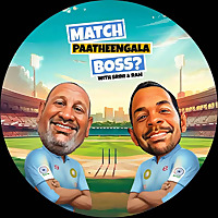 Match Paatheengala Boss - A Tamil Cricket Podcast