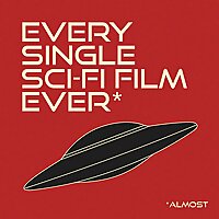 Every Single Sci-Fi Film Ever*