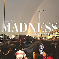 Madness: A Nigerian Living.