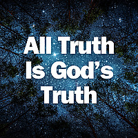 All Truth Is God's Truth
