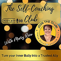 The Self-Coaching Club: Turn your 'Inner Bully' into a Trusted Ally
