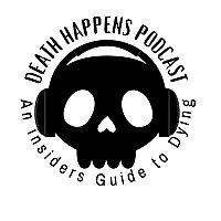 Death Happens - An Insiders Guide to Dying!