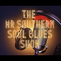The Mr Southern Soul Blues Show