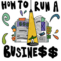 How to Run a Busine$$