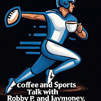 Coffee and Sports Talk With Robby P and Jaymoney