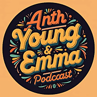 Anth Young and Emma Young Podcast