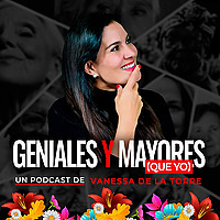 Geniales y Mayores que yo