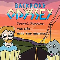 Backroad Odyssey : Travel Stories, Van Life & Road Trip Oddities