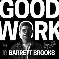 Good Work with Barrett Brooks