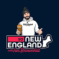 So New England with Ian Brownhill