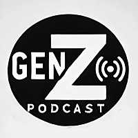 Gen Z Podcast