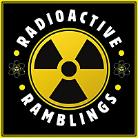 Radioactive Ramblings