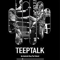 Teeptalk - Muay Thai Podcast