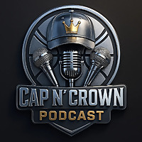 Cap N' Crown Podcast!!