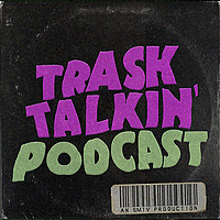 Trash Talkin' Podcast - An SMTV Production