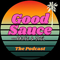 Good Sauce with Rauce and Joel