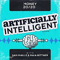Artificially Intelligent with Sam Maule and Maia Bittner