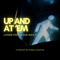Up and at 'Em: Living for Jesus Daily