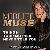 Midlife Muse: Things Your Mother Never Told You