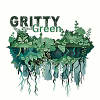 Gritty and Green
