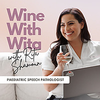 Wine with Wita | Speech Pathology & Parenting Support
