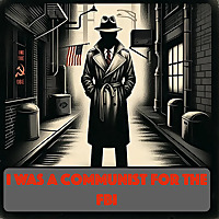 I Was a Communist for the FBI - OTR