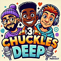 3 Chuckles Deep