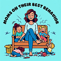 Moms On Their Best Behavior