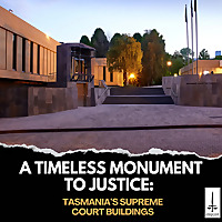 A Timeless Monument to Justice: Tasmania's Supreme Court Buildings