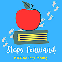 Steps Forward: MTSS for Early Reading