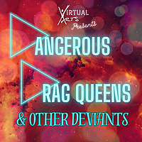 Dangerous Drag Queens and Other Deviants