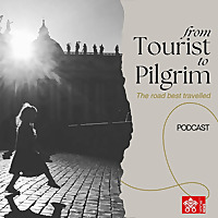 From Tourist to Pilgrim