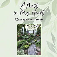 A Nest in My Heart   Stories by Southeast Seniors (Minneapolis, MN)