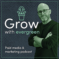 Grow with Evergreen | Growth Marketing Podcast