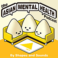 The Asian Mental Health Podcast