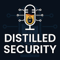 Distilled Security Podcast