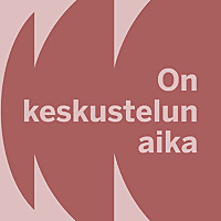 On keskustelun aika