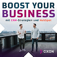 CIXON Boosts Your Business - Der CRM-Podcast