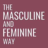 Masculine and Feminine Way; The Only Path to Freedom from Stress and Anxiety; Relationships
