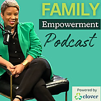 Family Empowerment Podcast, Powered by Clover Nola