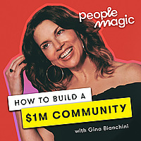 People Magic: How to Build a $1M Community