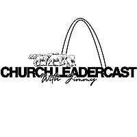 Church LeaderCast with Jimmy