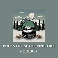 Pucks From The Pine Tree Podcast