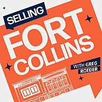 Selling Fort Collins with Greg Roeder