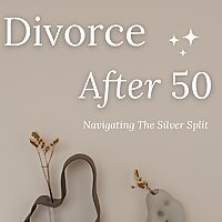 Divorce After 50: Navigating the Silver Split