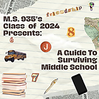 M.S. 935 Presents: A Guide To Surviving Middle School